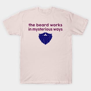 The Beard Works in Mysterious Ways T-Shirt